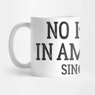 No Kings in America Since 1776 Mug